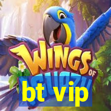 bt vip